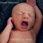 Kimmo Pohjonen – Sensitive Skin