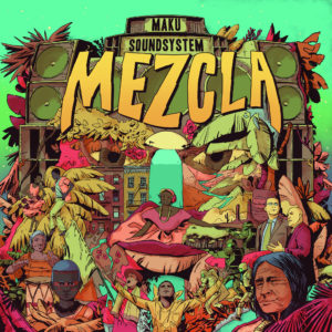 M.A.K.U. Soundsystem – Mezcla
