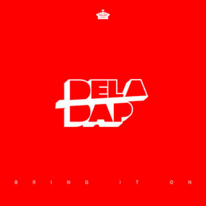 Deladap – Bring It On