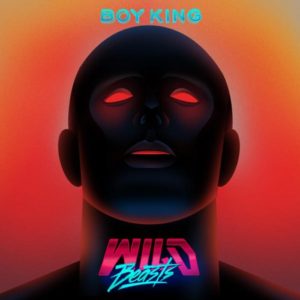 Wild Beasts – Boy King