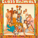 Glass Animals – How To Be A Human