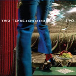 Trio Tekke, Dave de Rose - Zivo