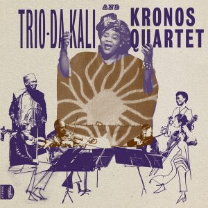 Trio Da Kali and Kronos Quartet