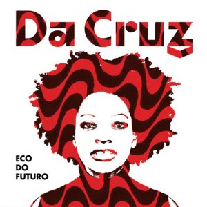 Da Cruz – Eco Do Future