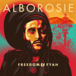 Alborosie – Freedom & Fyah