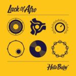 Lack Of Afro – Hello Baby