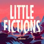 Elbow – Little Fictions
