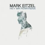 Mark Eitzel – Hey Mr Ferryman
