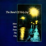 The Band Of Holy Joy – More Tales From The City