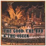 The Good, the Bad & the Queen – The Good, the Bad & the Queen