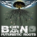 Born Ina Born – Futuristic Root