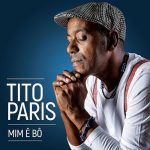 Tito Paris – Mim E Bo Ruela