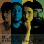 Belle And Sebastian – How To Solve Our Human Problems