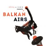 Otros Aires presents Balkan Airs