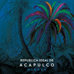 Republica Ideal De Acapulco – Mirage 