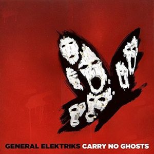 General Elektriks - Carry No Ghost