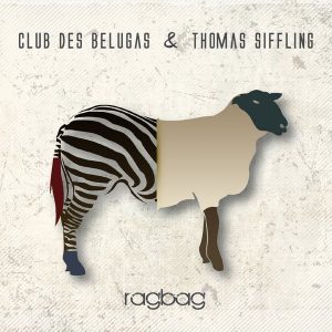 Club Des Belugas & Thomas Siffling – Ragbag 