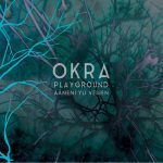 Okra Playground – Aaneni Yli Vesien