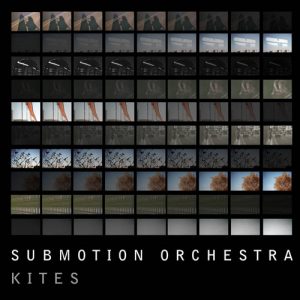 Submotion Orchestra – Kites 