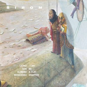 Širom - I Can Be a Clay Snapper