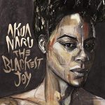Akua Naru – The Blackest Joy