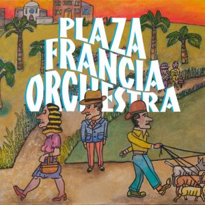 Plaza Francia Orchestra - Plaza Francia Orchestra
