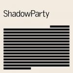 ShadowParty – ShadowParty