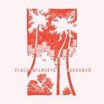 Videotapemusic – Souvenir