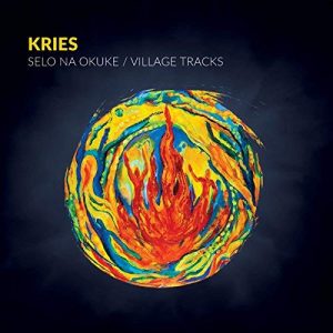 Kries - Selo Na Okuke / Village Tracks 