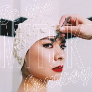 Mitsky – Be The Cowboy