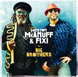 Winston McAnuff & Fixi – Big Brothers