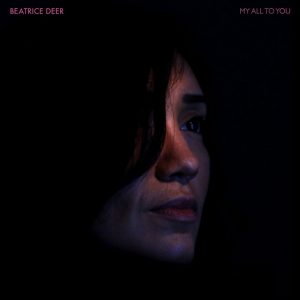 Beatrice Deer - My All To You  