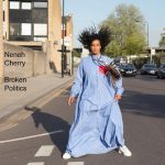 Neneh Cherry – Broken Politics