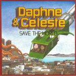 Daphne & Celeste – Save The World
