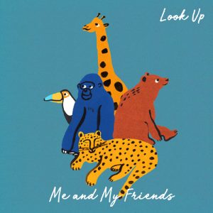 Me And My Friends – Look Up