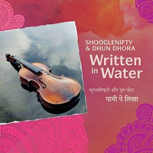 Shooglenifty and Dhun Dhora – Written In Water