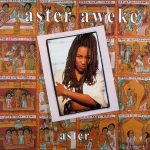 Aster Aweke – Aster