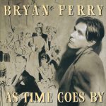 BRIAN FERRY- As Time Goes By