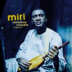 Bassekou Kouyate + Ngoni ba – Miri