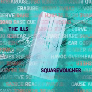 The Ills - Squarevoucher