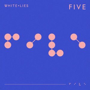 White Lies – Five