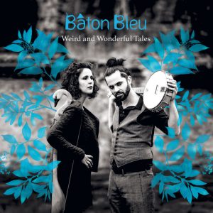 Baton Bleu - Weird & Womderful Tales