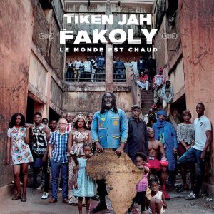 Tiken Jah Fakoly - Le Monde Est Chaude