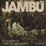 Jambú-e-Os-Míticos-Sons-Da-Amazonia-1