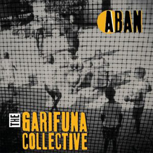 Garifuna Collective – Aban 