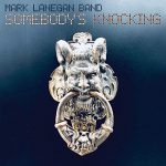 Mark-Lanegan-Band-Somebodys-Knocking