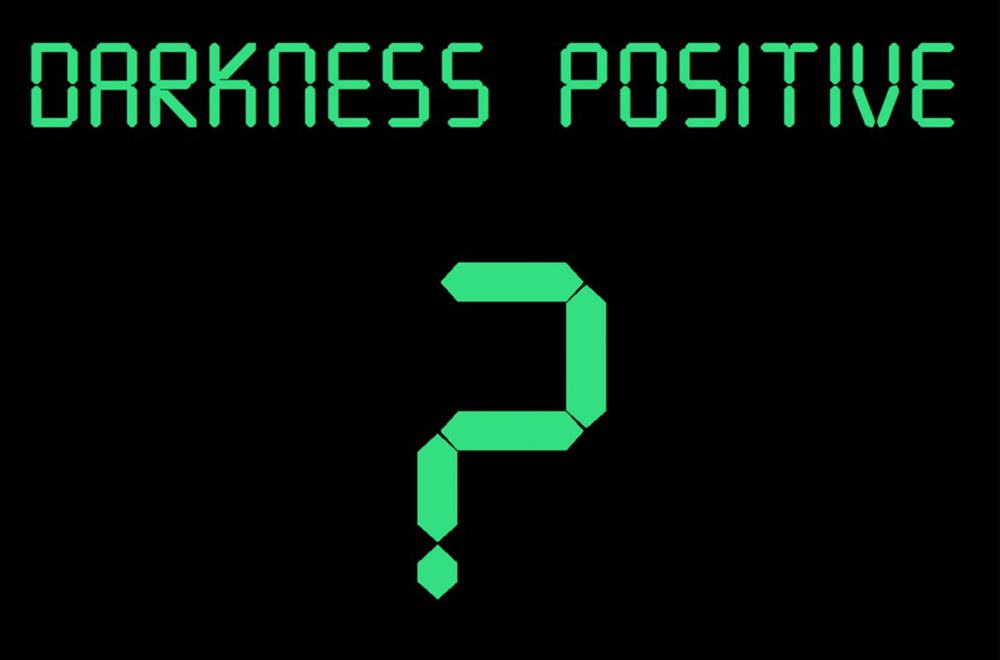 Darkness Positive