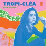 Clea-Vincent-Tropi-clea-2