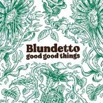 Blundetto-–-Good-Good-Things