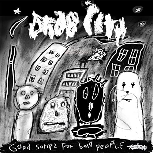 Drab City – Good Songs For Bad People
